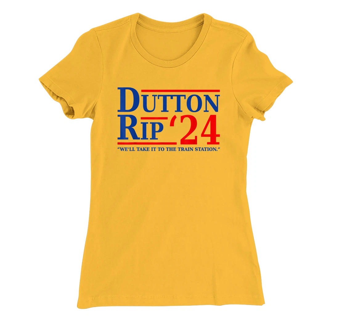 Dutton Rip 24 - We’ll Take It To The Train Station Dutton 24 T-Shirt, Women T-Shirt