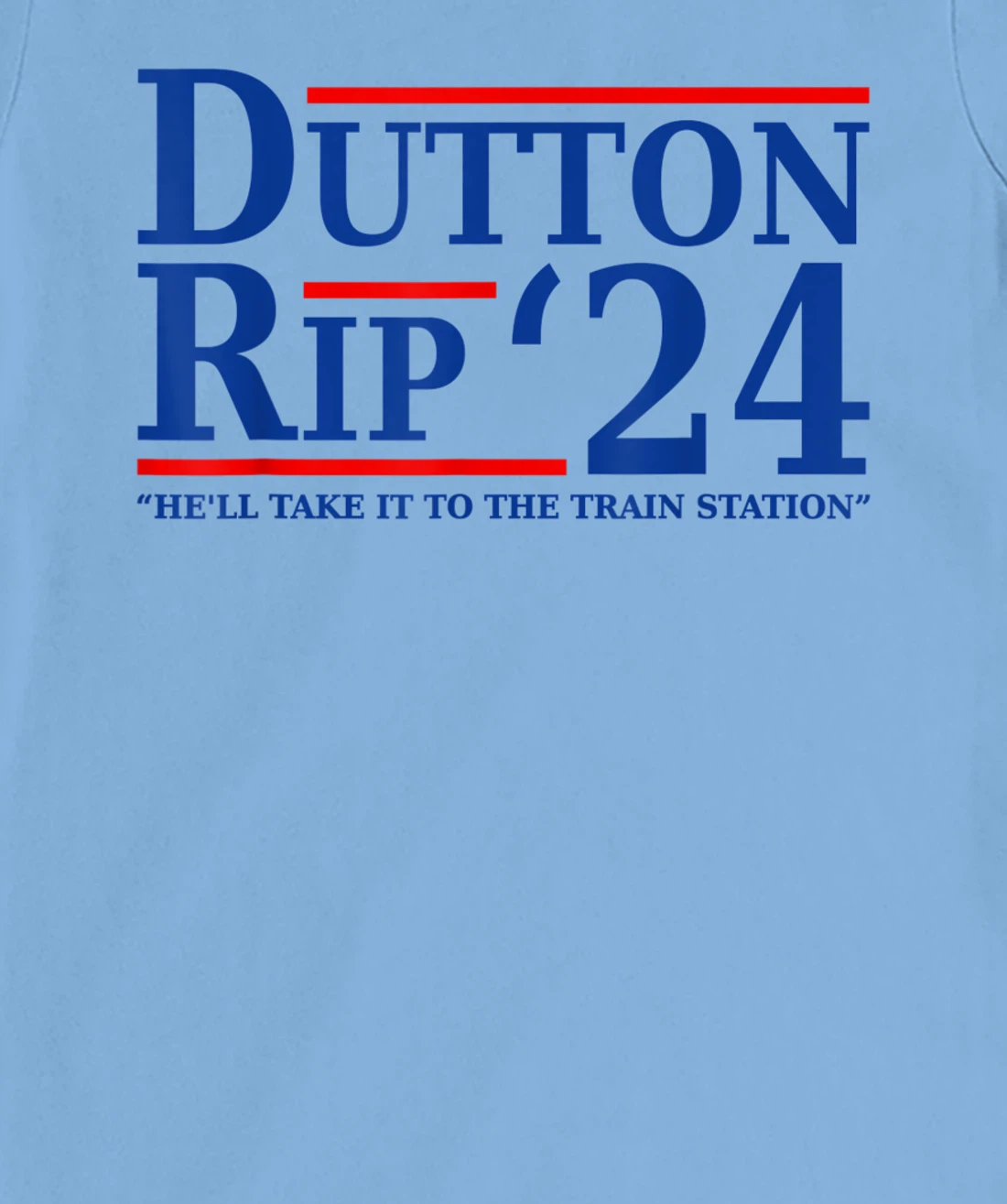 He’ll Take It To The Train Station - Dutton Rip 24 T-Shirt, Women T-Shirt