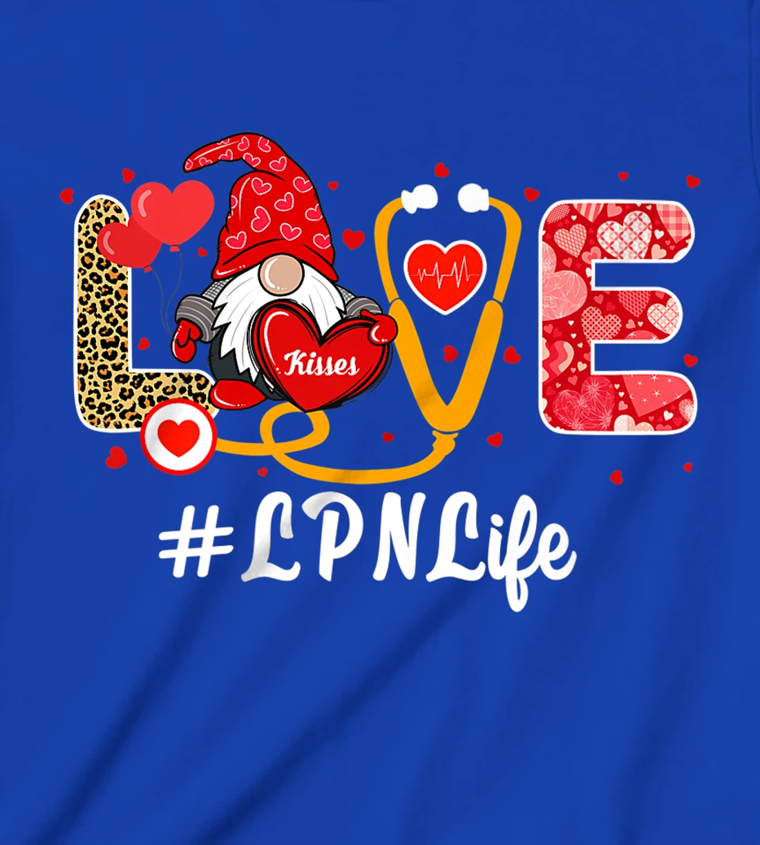 Love Nurse Life Valentine Day Nursing Funny LPN Nurse Gnome T-Shirt, Kid T-Shirt and Women T-Shirt
