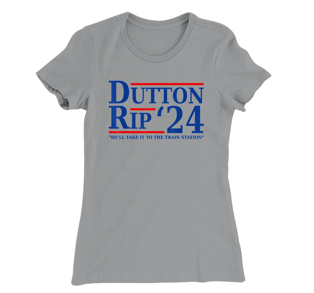 He’ll Take It To The Train Station - Dutton Rip 24 T-Shirt, Women T-Shirt
