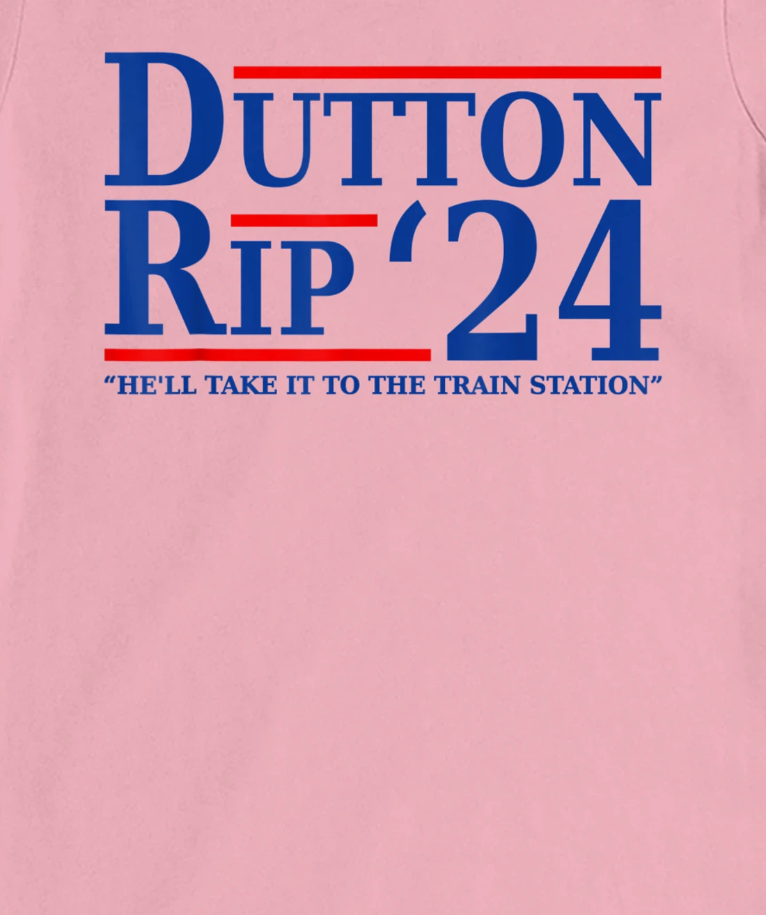 He’ll Take It To The Train Station - Dutton Rip 24 T-Shirt, Women T-Shirt