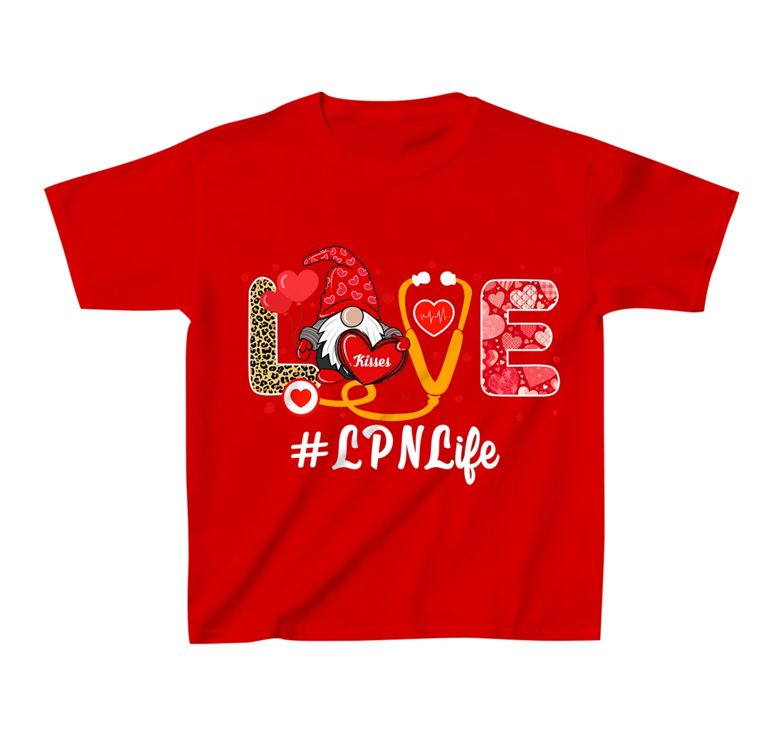 Love Nurse Life Valentine Day Nursing Funny LPN Nurse Gnome T-Shirt, Kid T-Shirt and Women T-Shirt