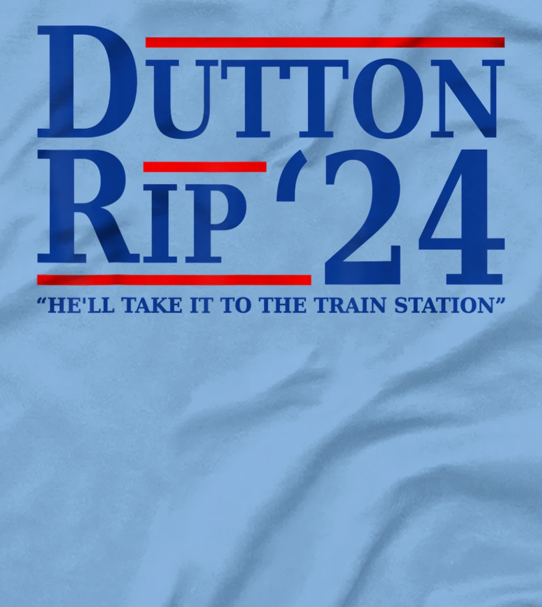 He’ll Take It To The Train Station - Dutton Rip 24 T-Shirt, Women T-Shirt