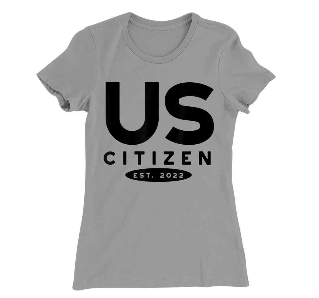 Womens US Citizen 2022, 2022 New US Citizenship T-Shirt, Kid T-Shirt and Women T-Shirt