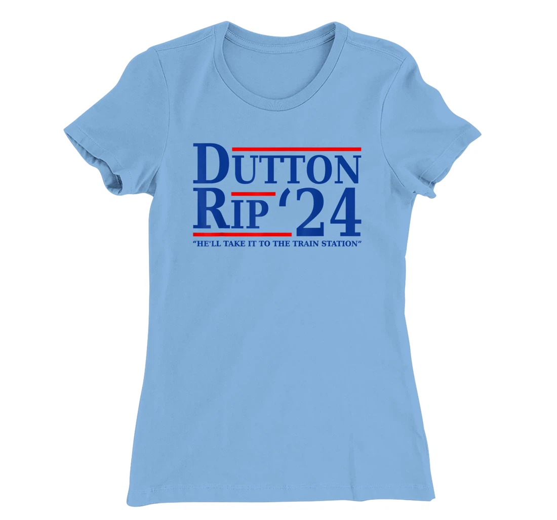 He’ll Take It To The Train Station - Dutton Rip 24 T-Shirt, Women T-Shirt