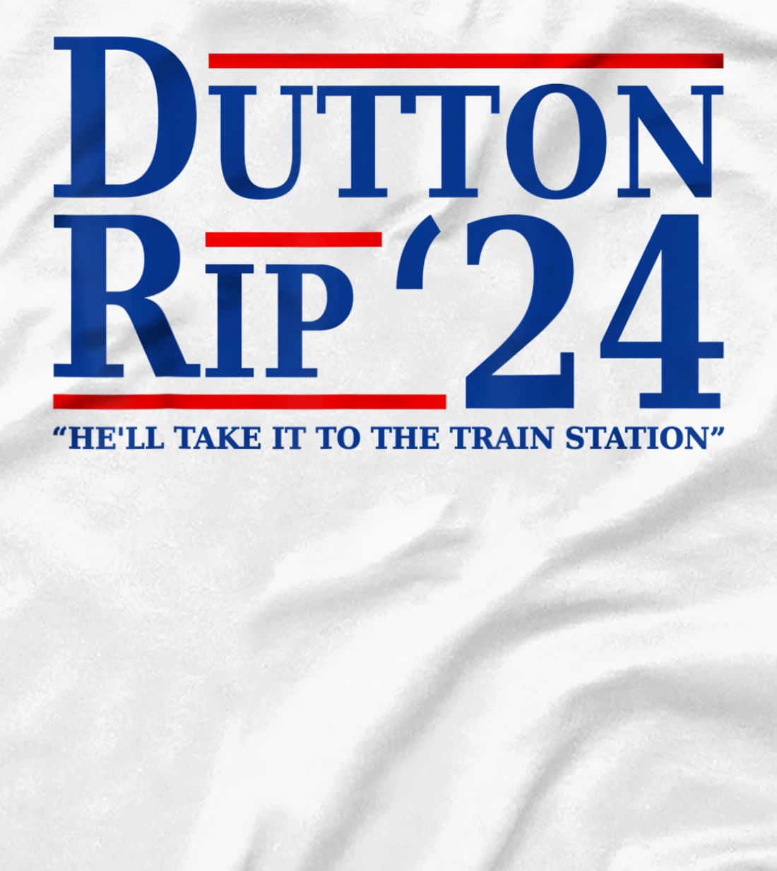 He’ll Take It To The Train Station - Dutton Rip 24 T-Shirt, Women T-Shirt