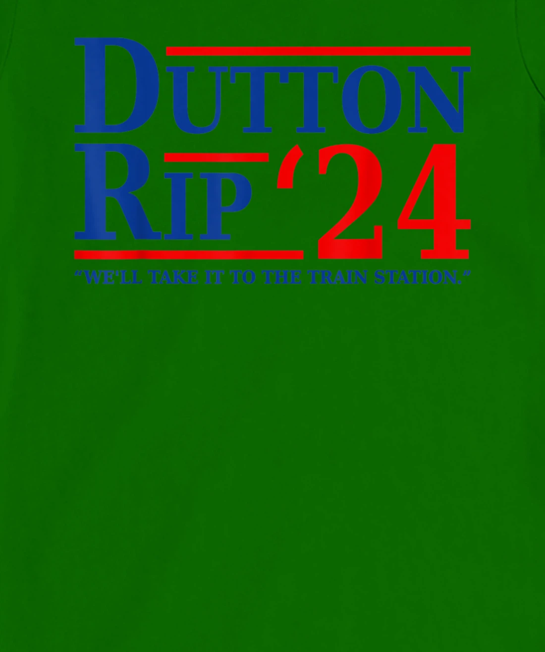Dutton Rip 24 - We’ll Take It To The Train Station Dutton 24 T-Shirt, Women T-Shirt