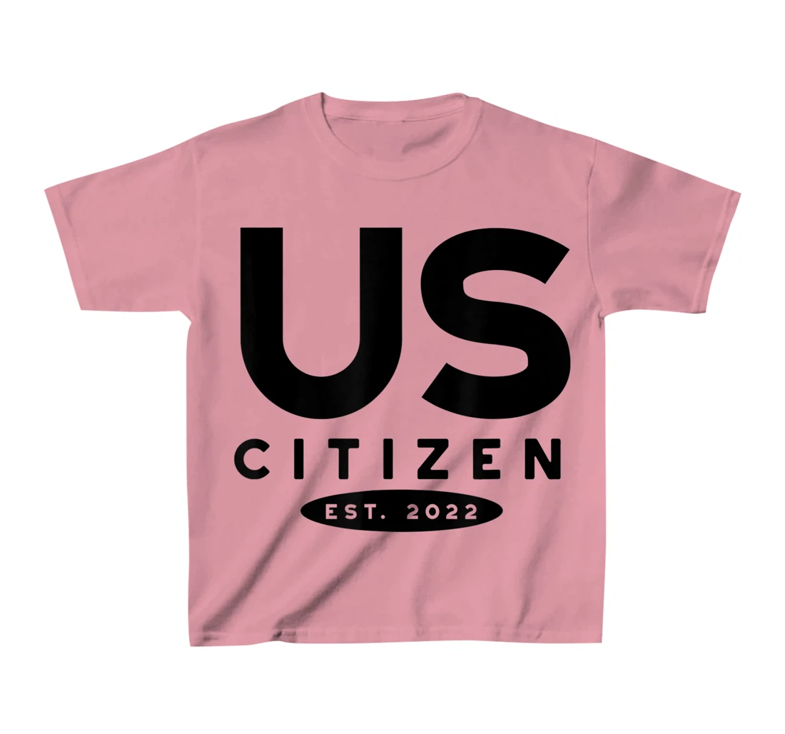 Womens US Citizen 2022, 2022 New US Citizenship T-Shirt, Kid T-Shirt and Women T-Shirt