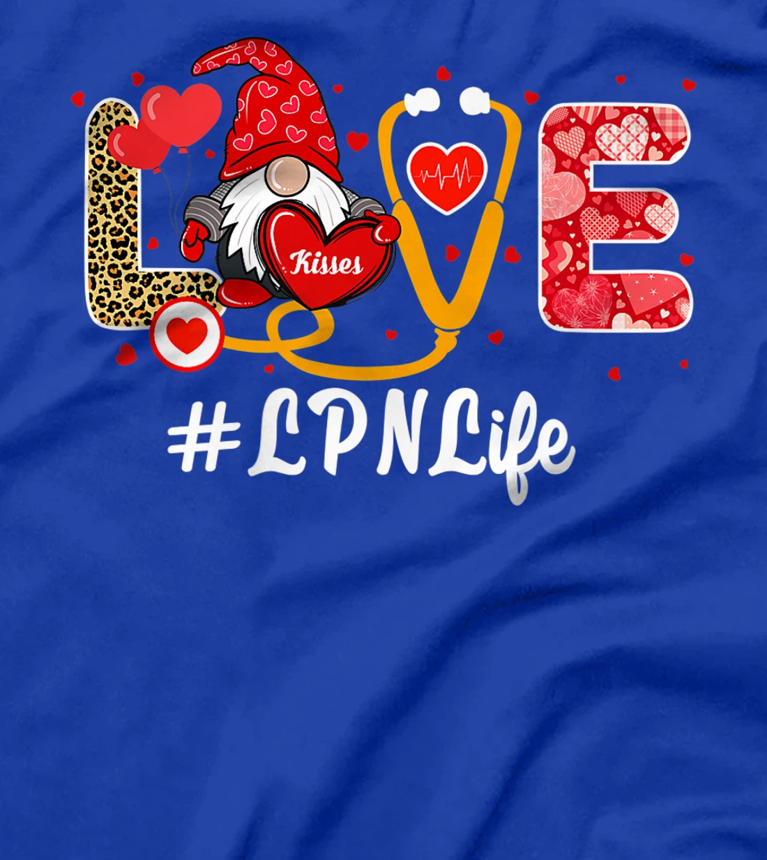 Love Nurse Life Valentine Day Nursing Funny LPN Nurse Gnome T-Shirt, Kid T-Shirt and Women T-Shirt