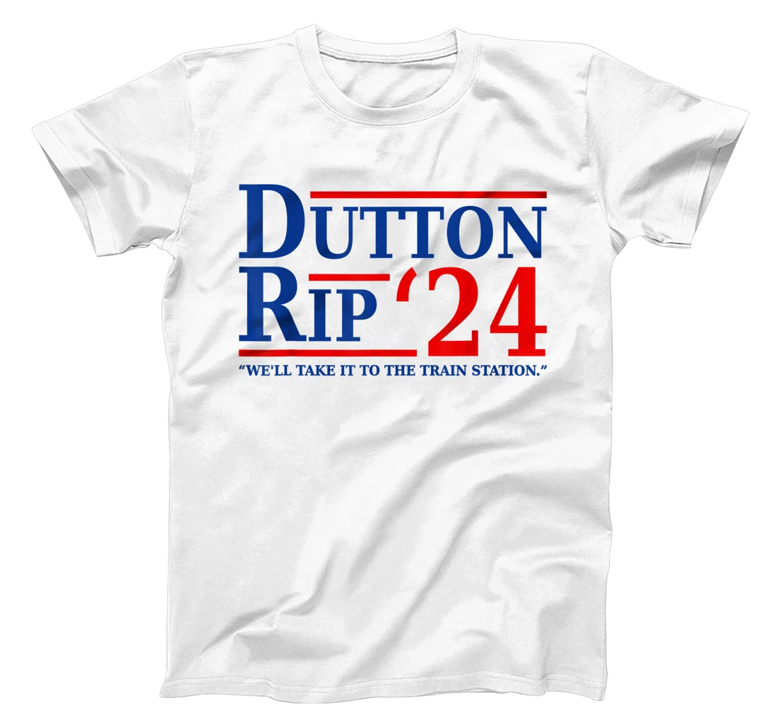 Dutton Rip 24 - We’ll Take It To The Train Station Dutton 24 T-Shirt, Women T-Shirt