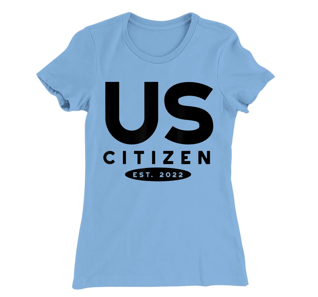Womens US Citizen 2022, 2022 New US Citizenship T-Shirt, Kid T-Shirt and Women T-Shirt