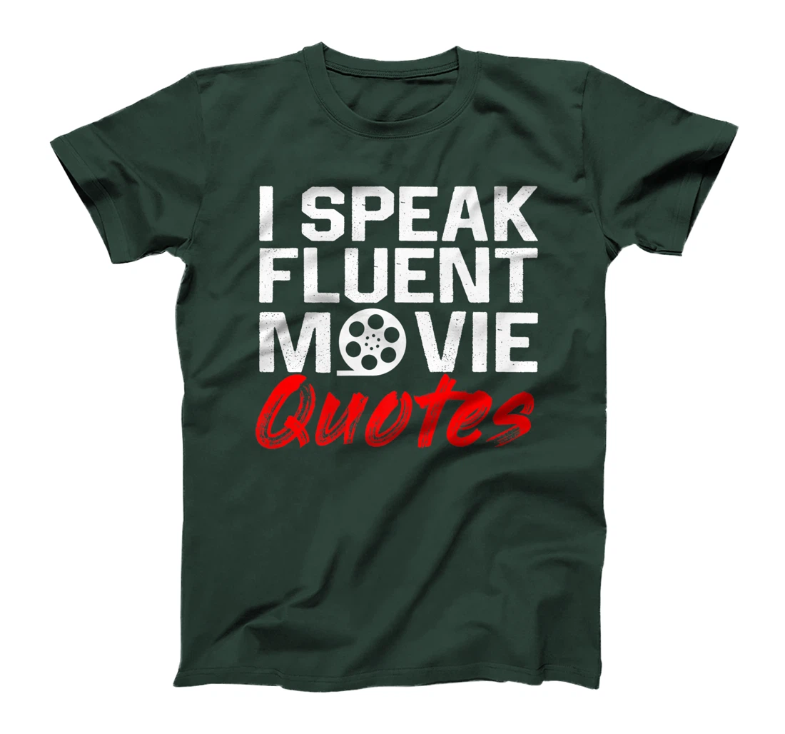 I Speak Fluent Movie Quotes Movie and cinema fan T-Shirt, Kid T-Shirt and Women T-Shirt