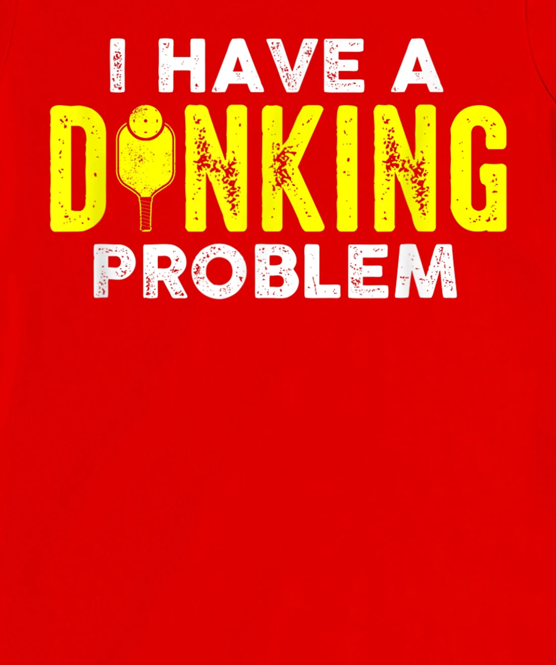 I Have A Dinking Problem Pickle Ball Jokes Funny Pickleball T-Shirt, Women T-Shirt