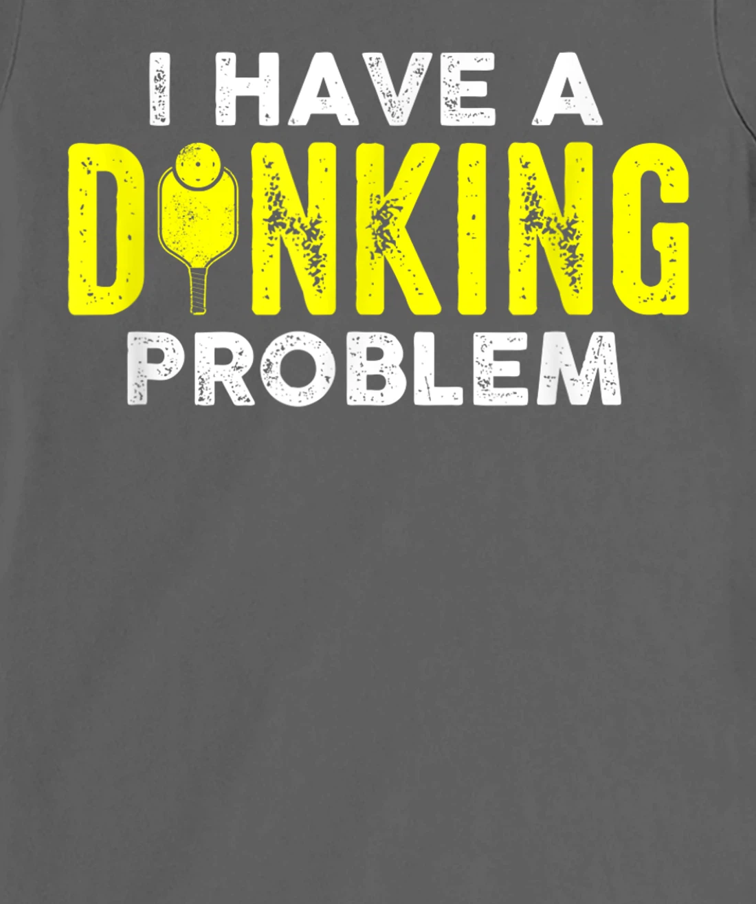 I Have A Dinking Problem Pickle Ball Jokes Funny Pickleball T-Shirt, Women T-Shirt