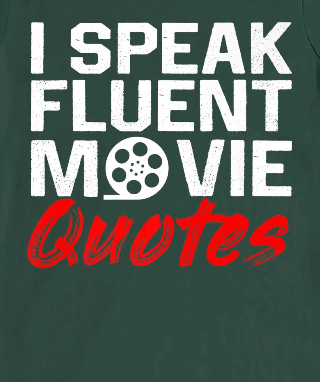 I Speak Fluent Movie Quotes Movie and cinema fan T-Shirt, Kid T-Shirt and Women T-Shirt