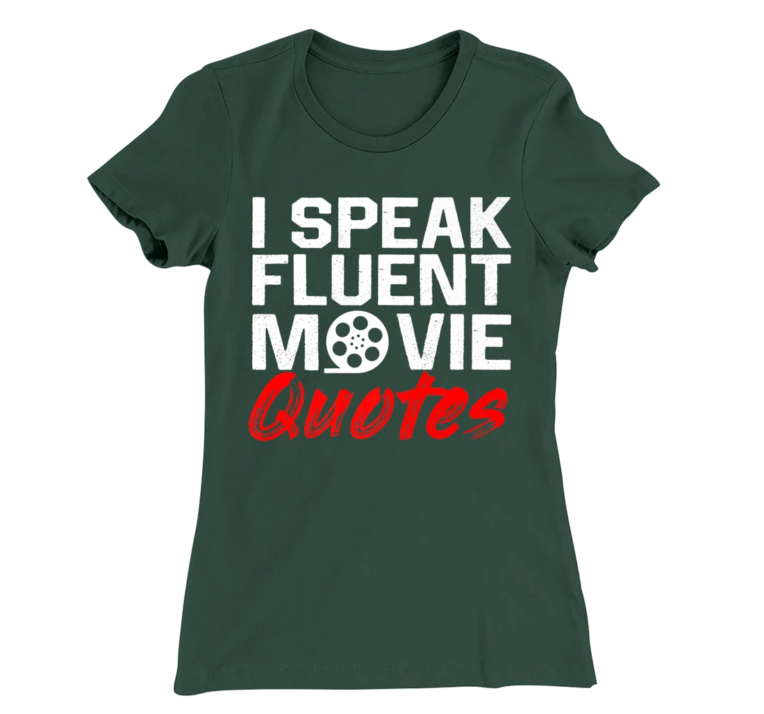 I Speak Fluent Movie Quotes Movie and cinema fan T-Shirt, Kid T-Shirt and Women T-Shirt