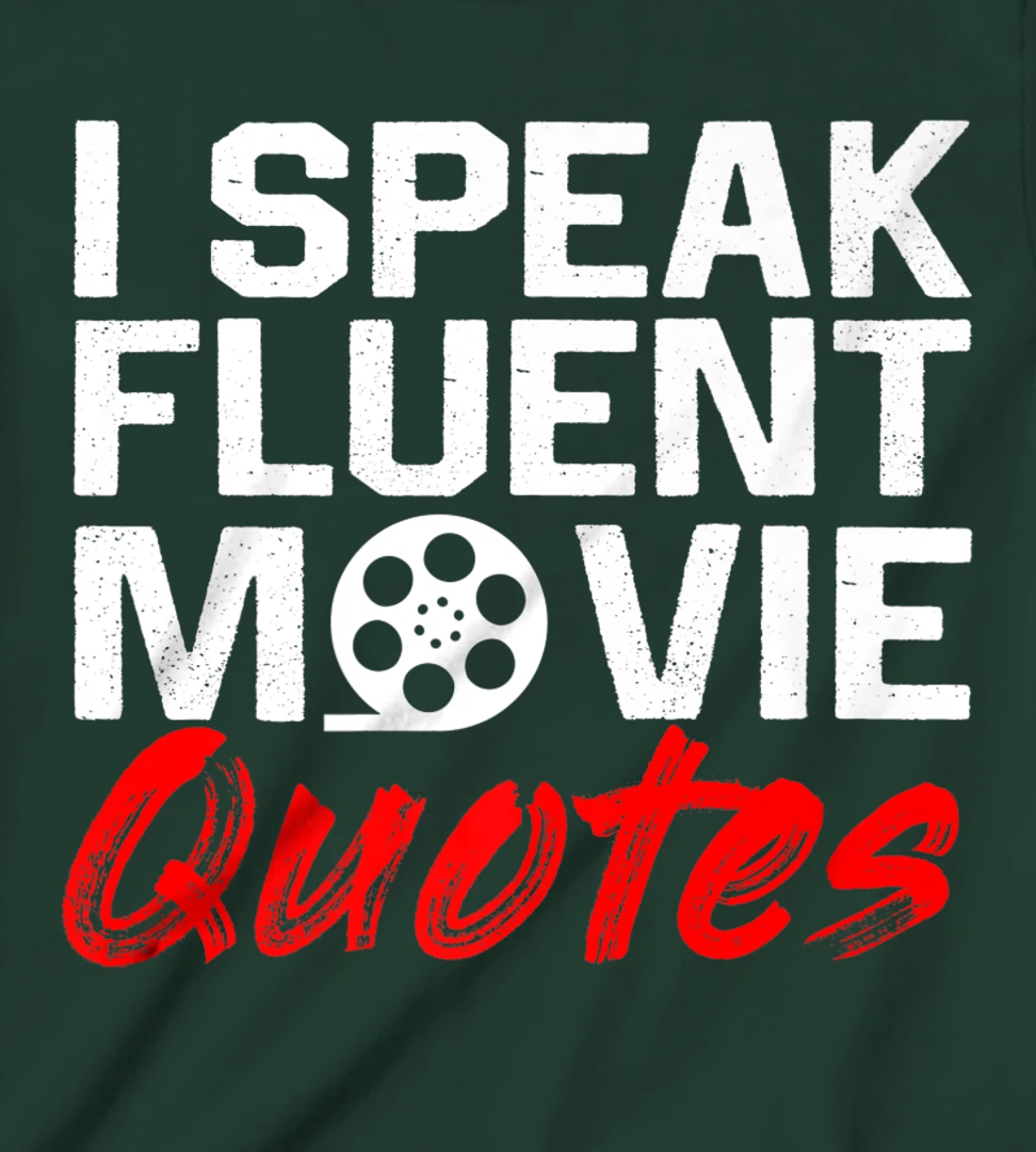I Speak Fluent Movie Quotes Movie and cinema fan T-Shirt, Kid T-Shirt and Women T-Shirt