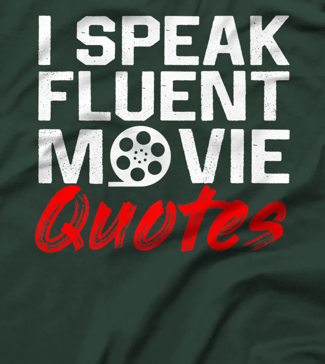 I Speak Fluent Movie Quotes Movie and cinema fan T-Shirt, Kid T-Shirt and Women T-Shirt