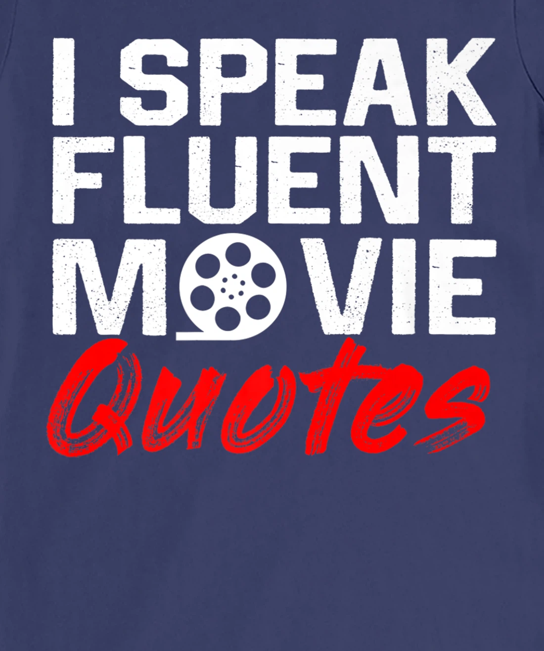I Speak Fluent Movie Quotes Movie and cinema fan T-Shirt, Kid T-Shirt and Women T-Shirt