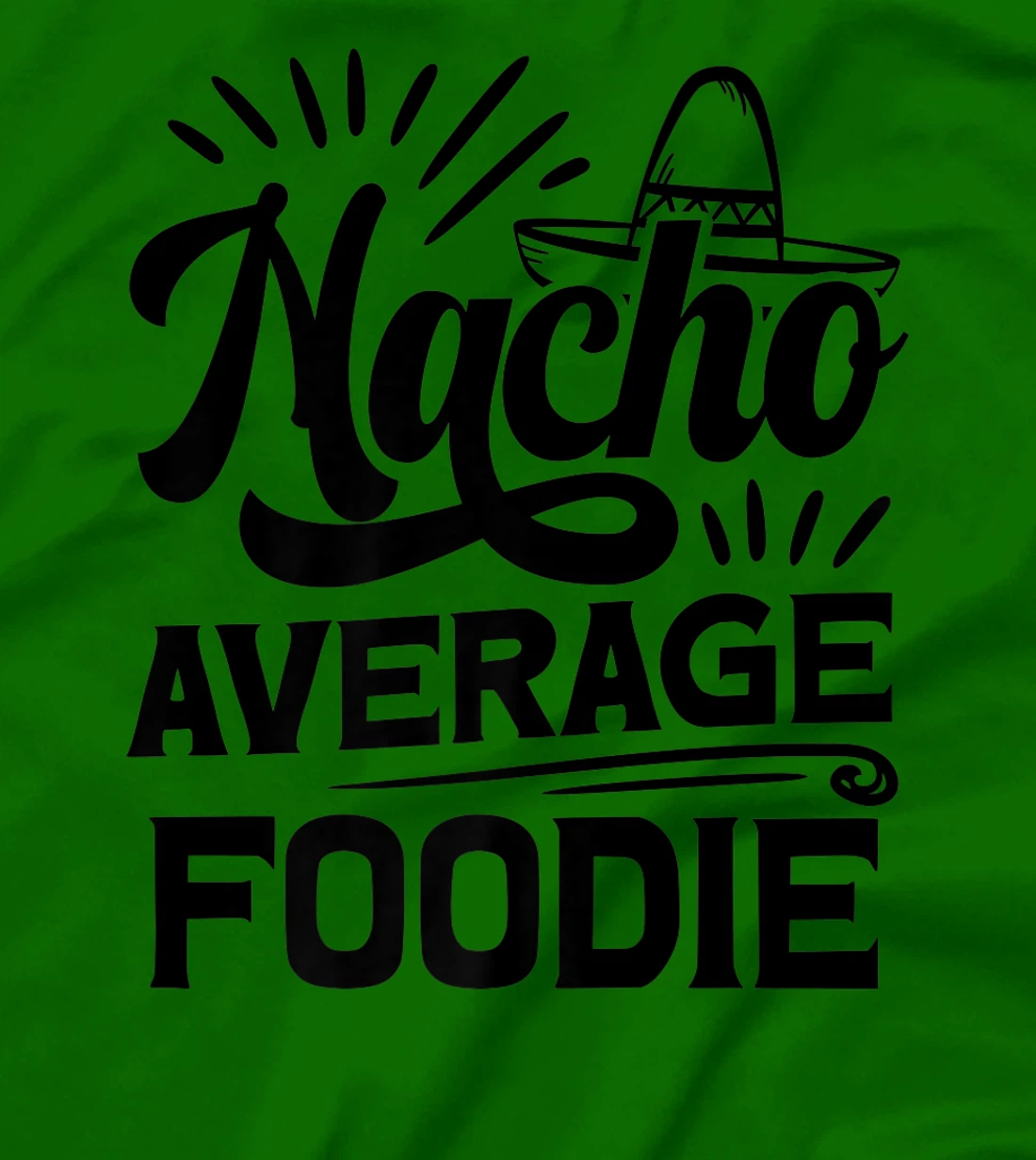 Funny Nacho Average Foodie T-Shirt, Women T-Shirt