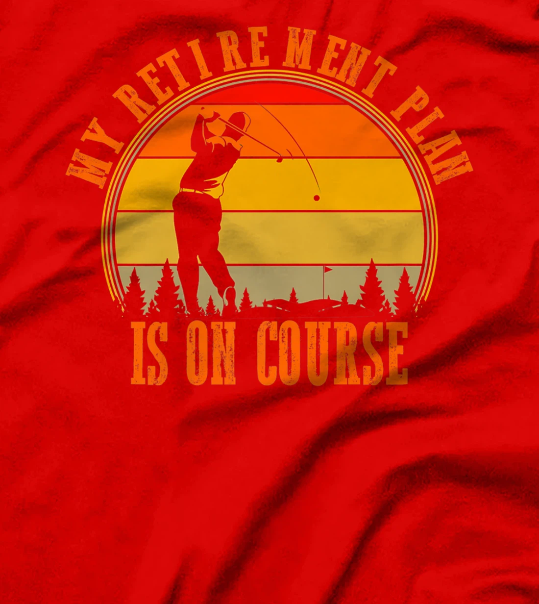 My Retirement Plan Is On Course Funny Golf Retired Costume T-Shirt, Women T-Shirt