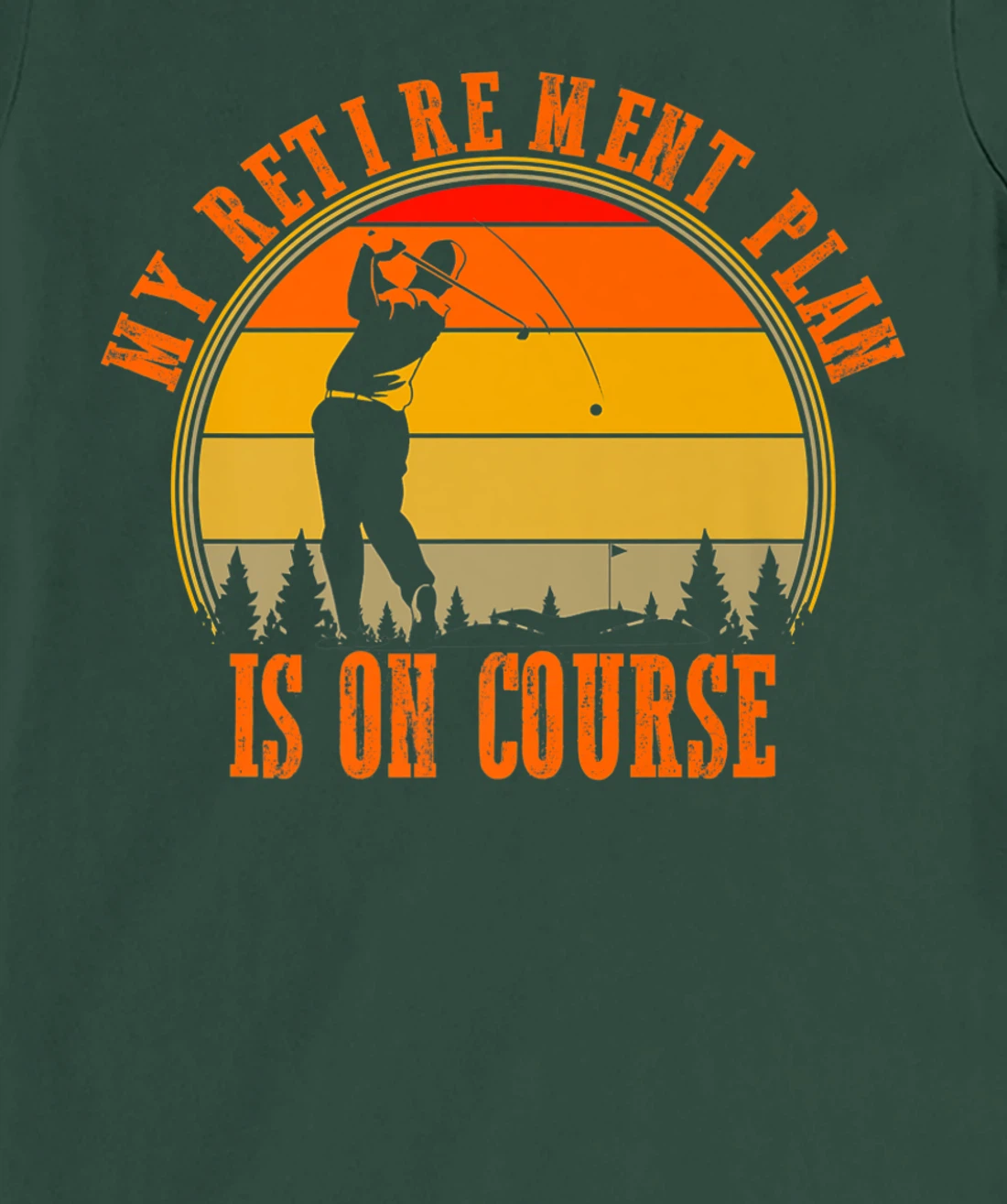 My Retirement Plan Is On Course Funny Golf Retired Costume T-Shirt, Women T-Shirt