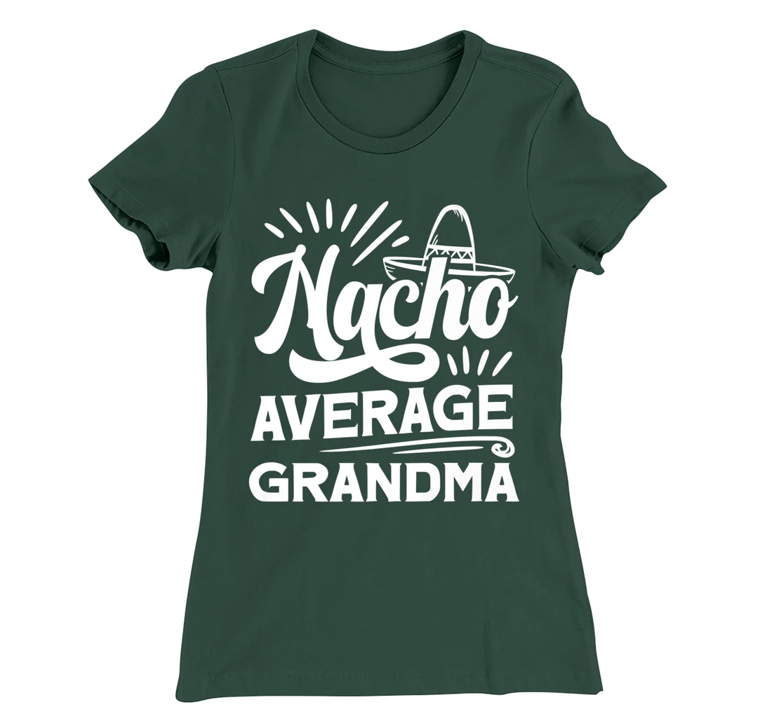 Funny Nacho Average Grandma T-Shirt, Women T-Shirt