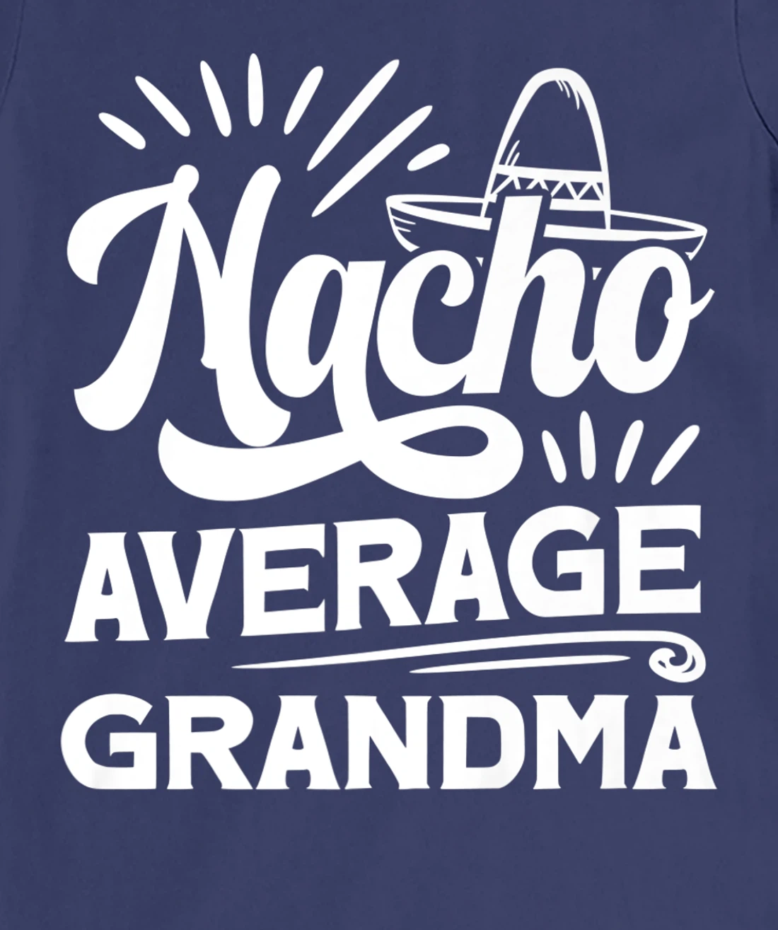 Funny Nacho Average Grandma T-Shirt, Women T-Shirt
