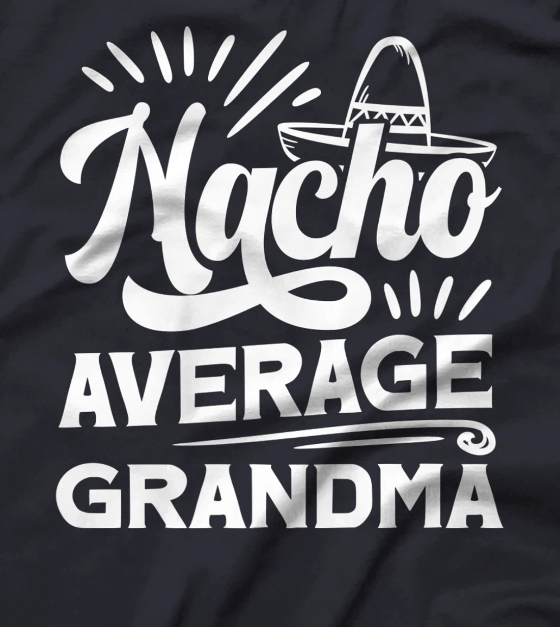 Funny Nacho Average Grandma T-Shirt, Women T-Shirt