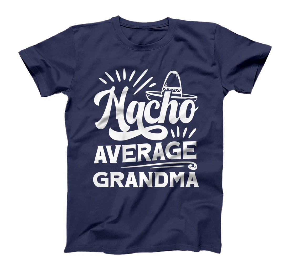 Funny Nacho Average Grandma T-Shirt, Women T-Shirt