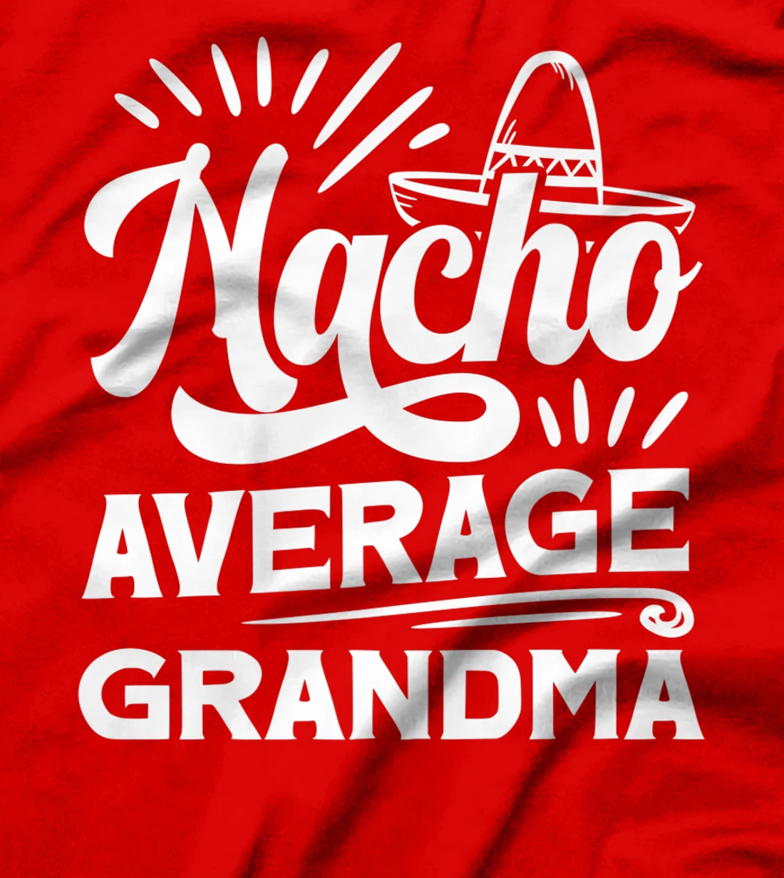 Funny Nacho Average Grandma T-Shirt, Women T-Shirt