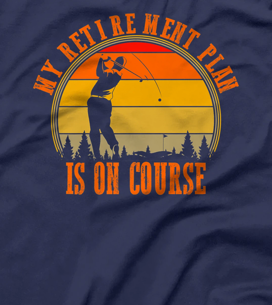 My Retirement Plan Is On Course Funny Golf Retired Costume T-Shirt, Women T-Shirt