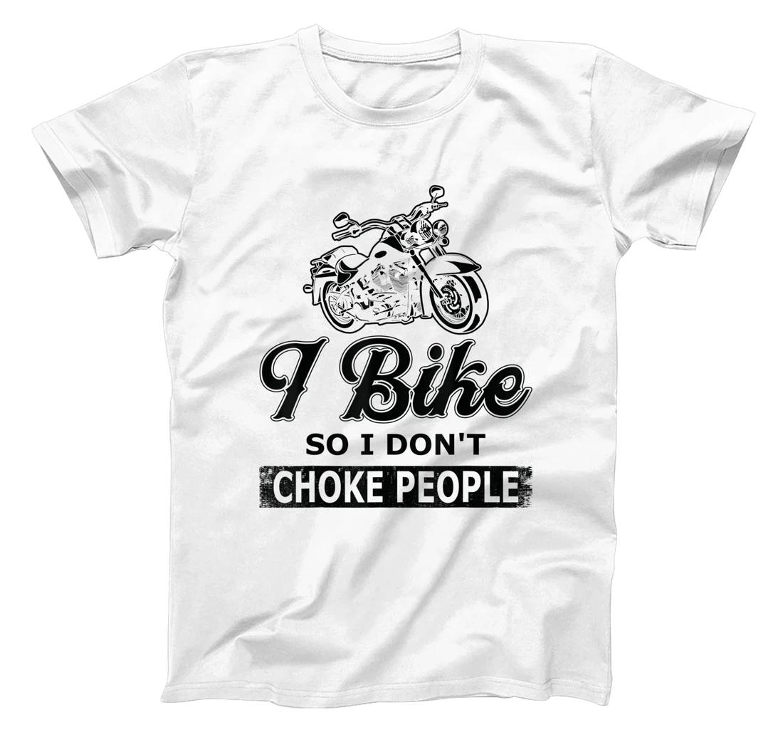 Womens I Bike So I Dont Choke People - Biking T-Shirt, Women T-Shirt