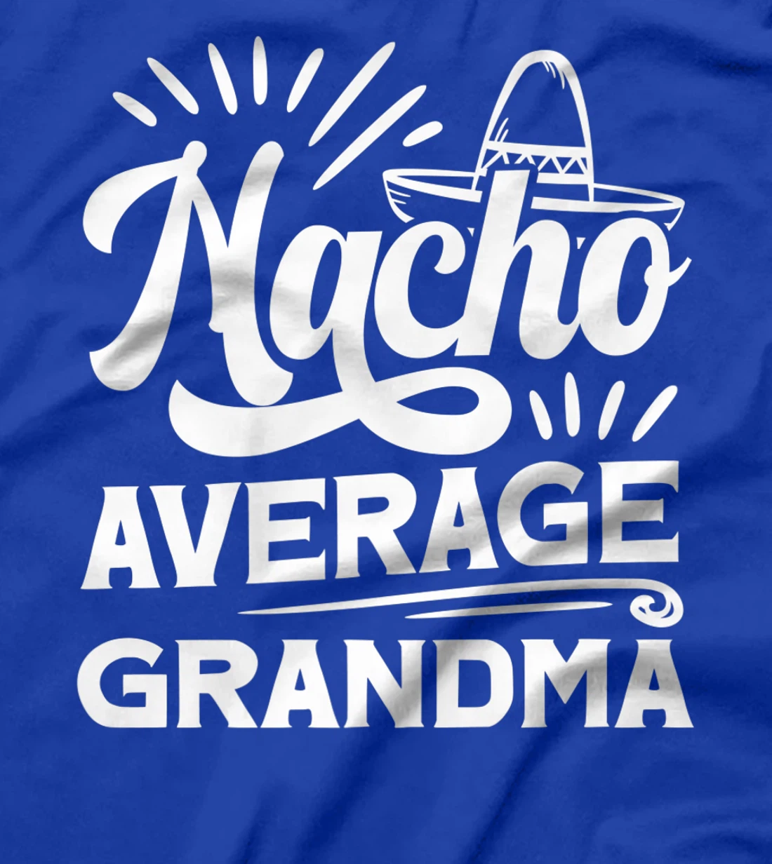 Funny Nacho Average Grandma T-Shirt, Women T-Shirt
