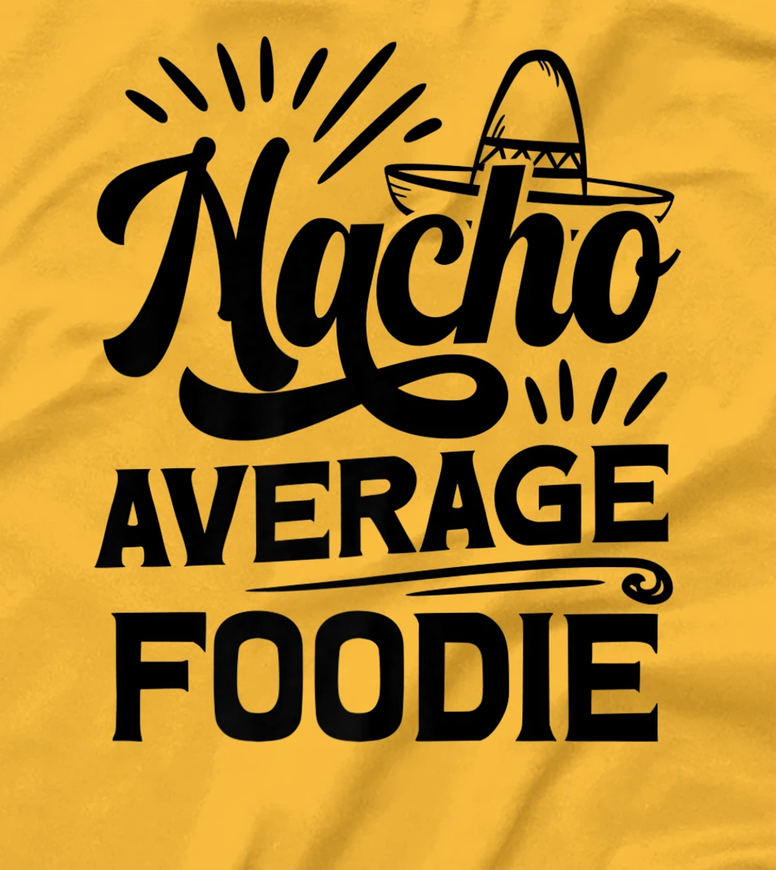 Funny Nacho Average Foodie T-Shirt, Women T-Shirt