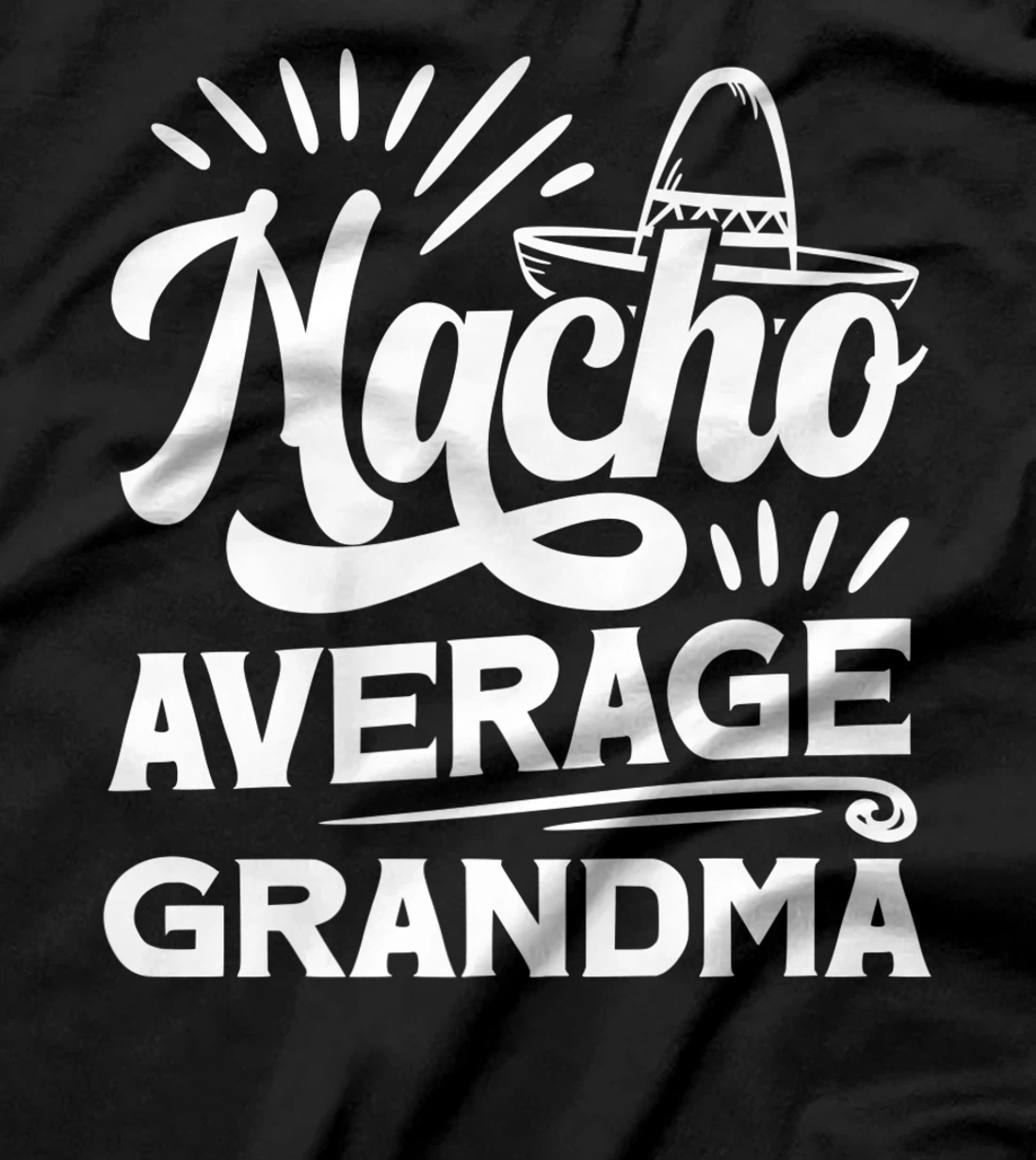 Funny Nacho Average Grandma T-Shirt, Women T-Shirt