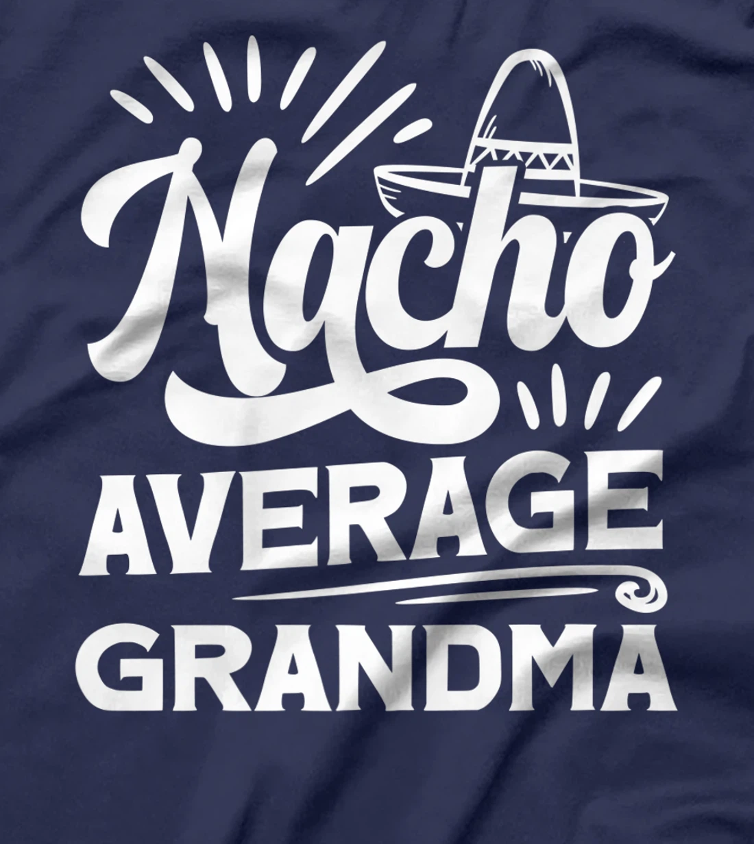 Funny Nacho Average Grandma T-Shirt, Women T-Shirt