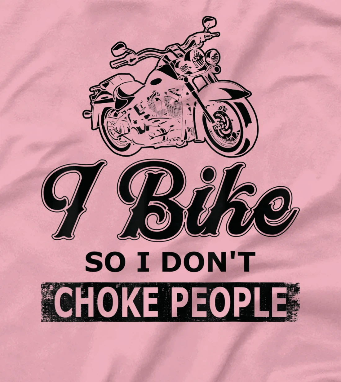 Womens I Bike So I Dont Choke People - Biking T-Shirt, Women T-Shirt