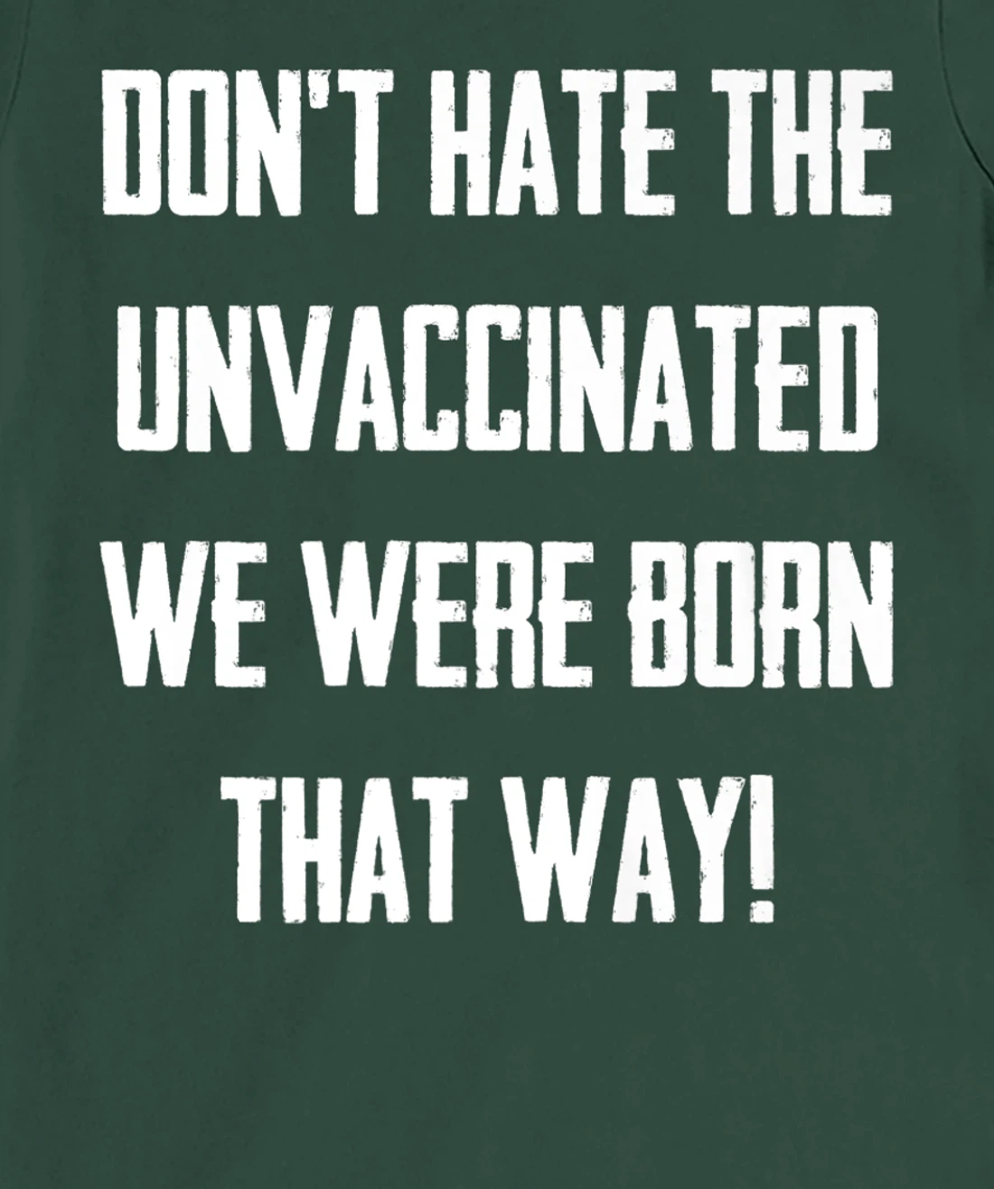 Don't Hate The Unvaccinated, We Were Born That Way Funny T-Shirt, Women T-Shirt