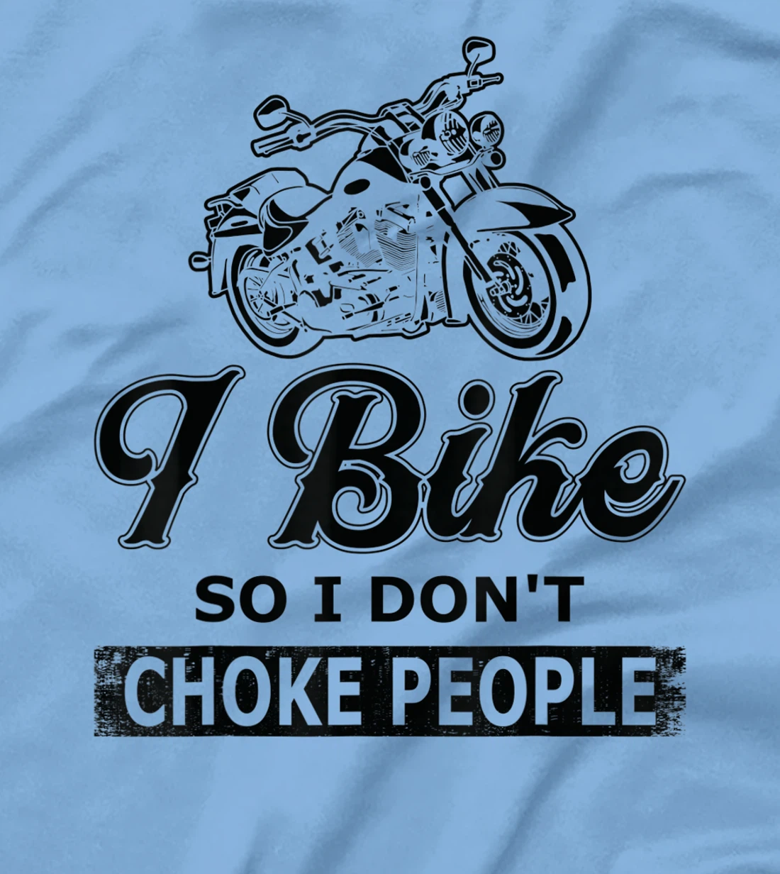 Womens I Bike So I Dont Choke People - Biking T-Shirt, Women T-Shirt
