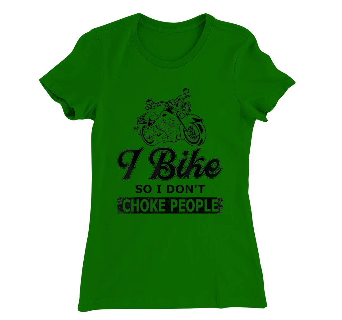 Womens I Bike So I Dont Choke People - Biking T-Shirt, Women T-Shirt