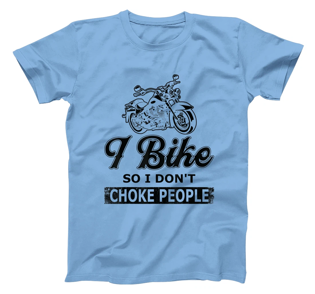 Womens I Bike So I Dont Choke People - Biking T-Shirt, Women T-Shirt