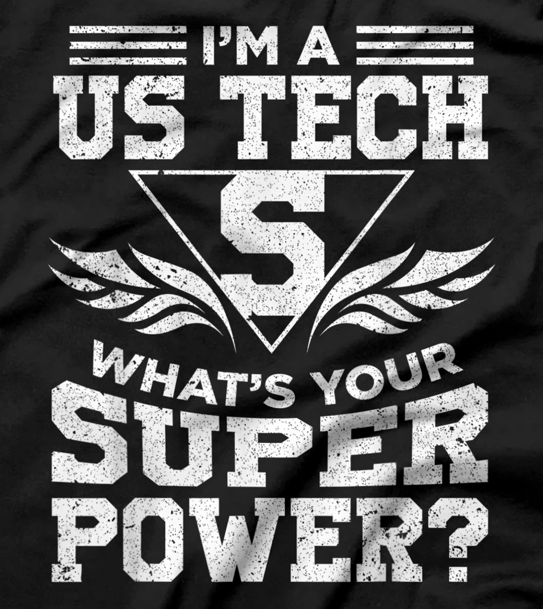 I'm A US Tech What's Your Super Power T-Shirt, Women T-Shirt
