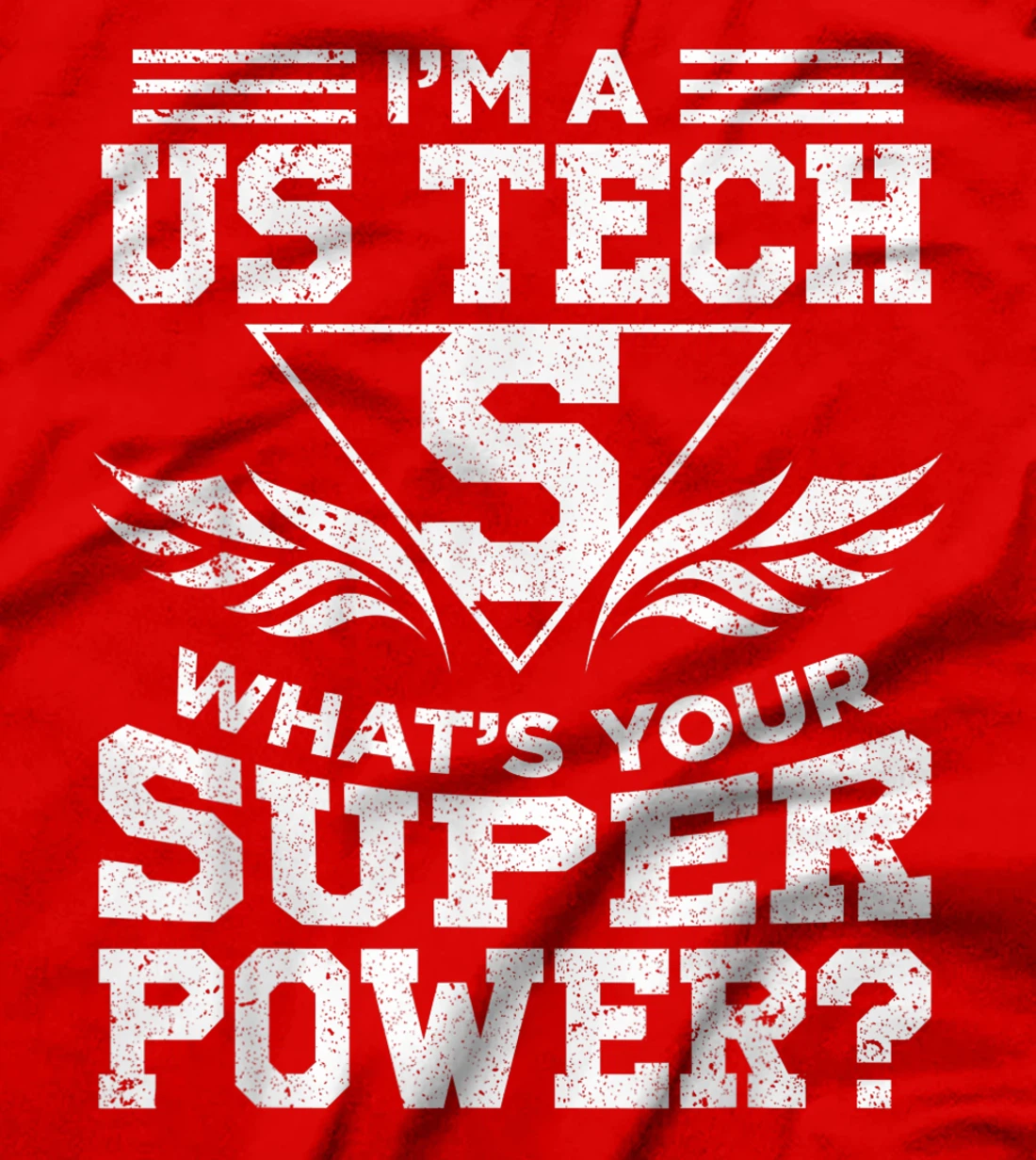 I'm A US Tech What's Your Super Power T-Shirt, Women T-Shirt