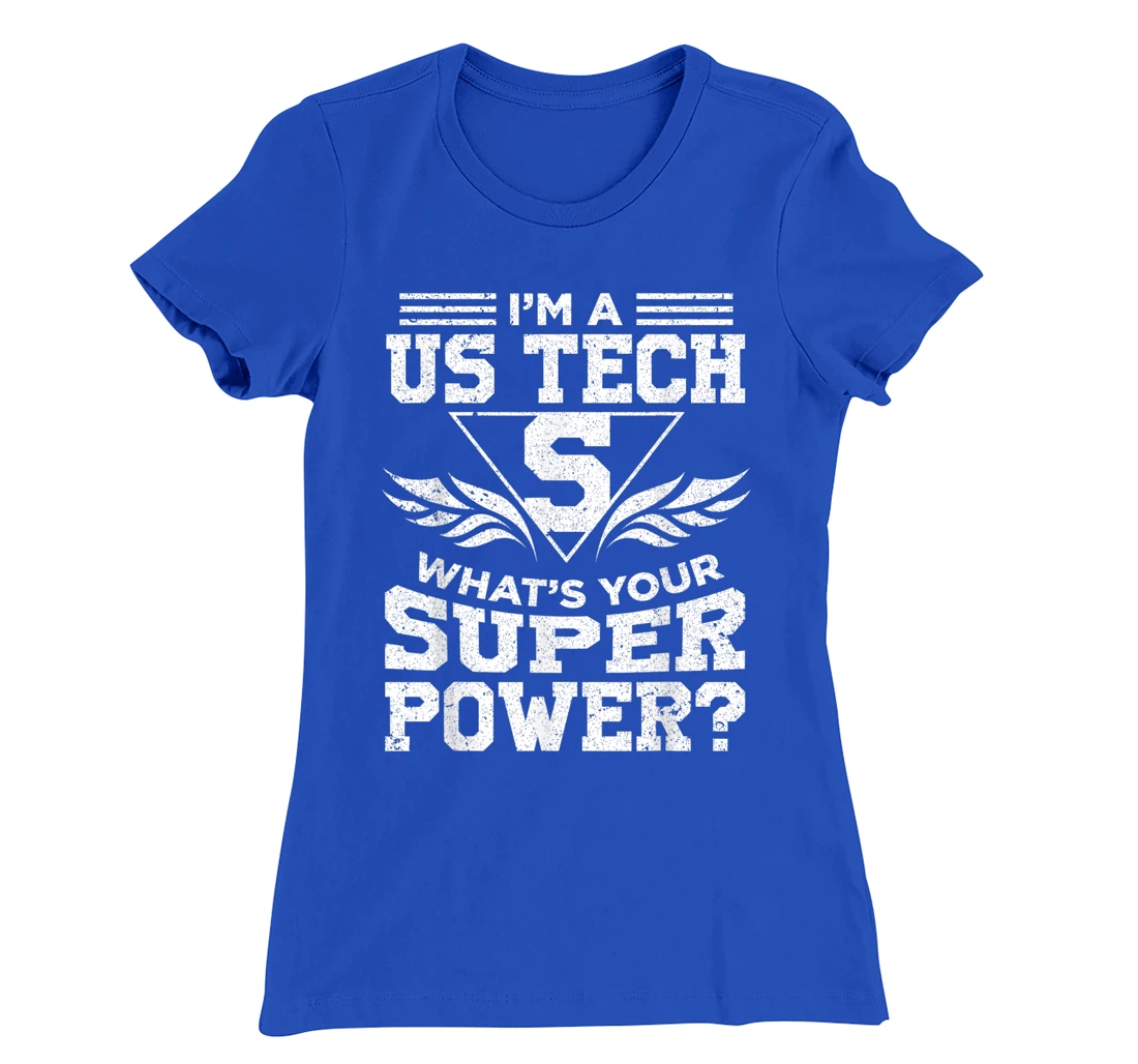 I'm A US Tech What's Your Super Power T-Shirt, Women T-Shirt