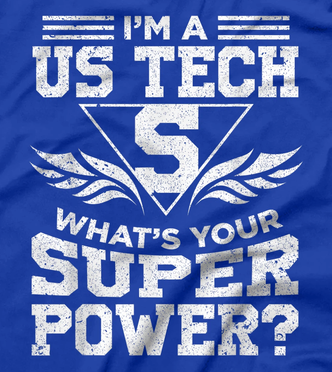 I'm A US Tech What's Your Super Power T-Shirt, Women T-Shirt