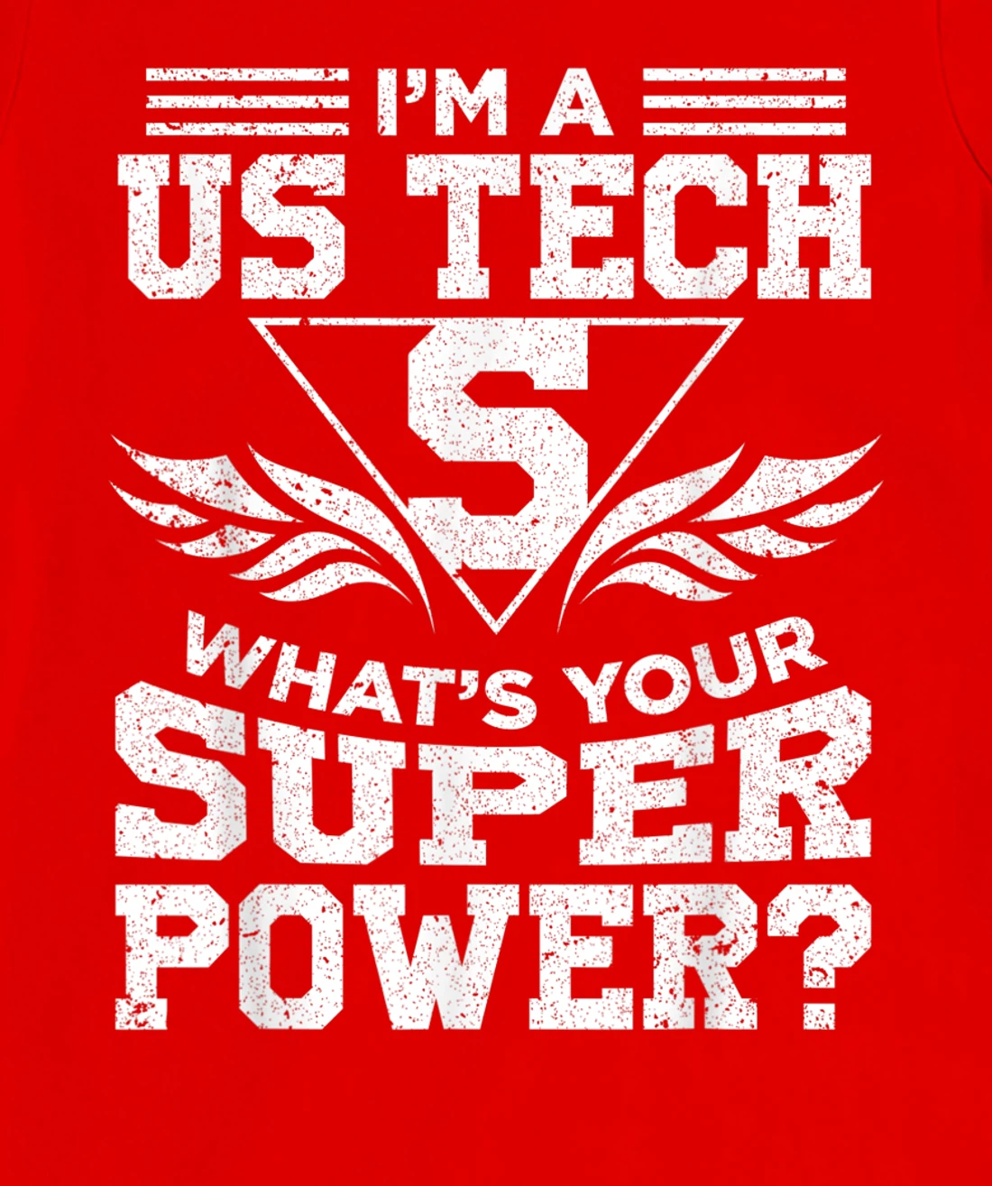 I'm A US Tech What's Your Super Power T-Shirt, Women T-Shirt