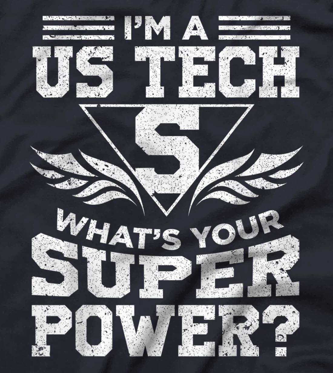 I'm A US Tech What's Your Super Power T-Shirt, Women T-Shirt