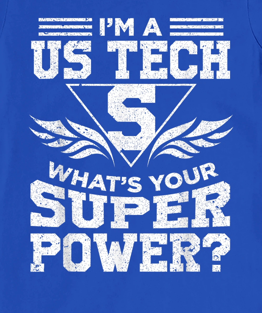 I'm A US Tech What's Your Super Power T-Shirt, Women T-Shirt