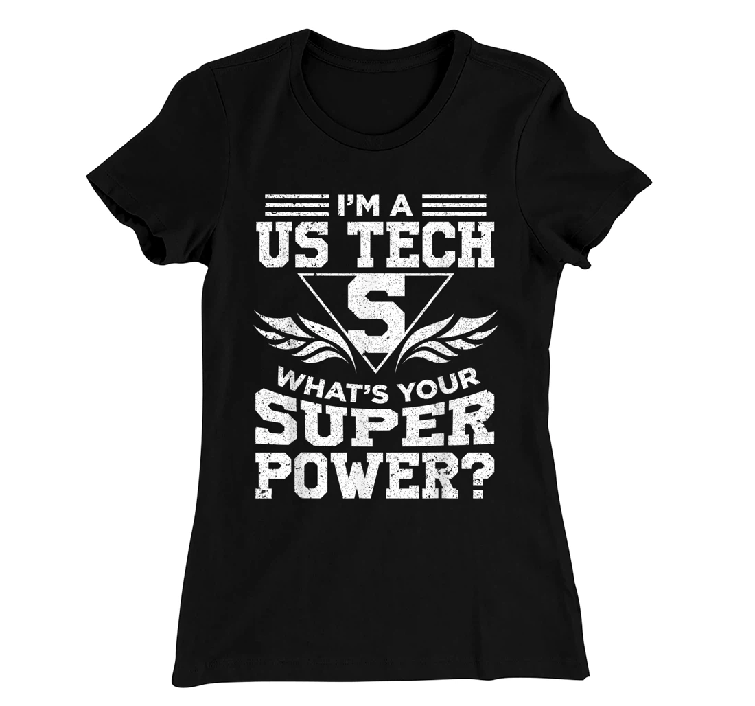 I'm A US Tech What's Your Super Power T-Shirt, Women T-Shirt
